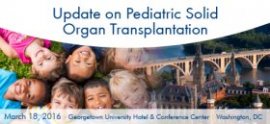 Updated on Pediatric Solid Organ Transplantation