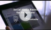 Mayo Clinic & Hootsuite - Social Media Basics for