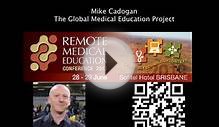 Mike Cadogan: Global Medical Education Project