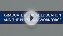 Updated: Graduate Medical Education and the Physician